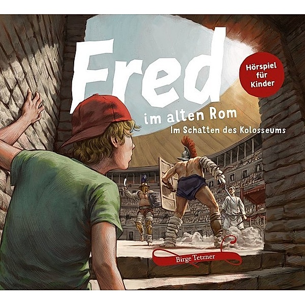 Fred im alten Rom,2 Audio-CD, Birge Tetzner
