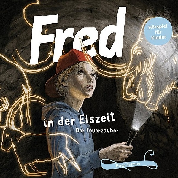 Fred in der Eiszeit,1 Audio-CD, Birge Tetzner