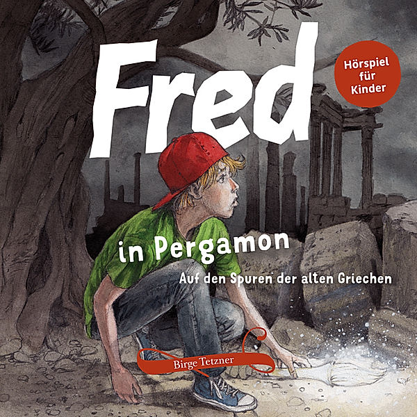 Fred in Pergamon,1 Audio-CD, Birge Tetzner