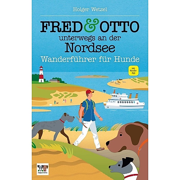 FRED & OTTO unterwegs an der Nordsee, Holger Wetzel