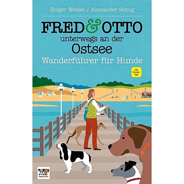 FRED & OTTO unterwegs an der Ostsee, Holger Wetzel, Alexander Schug