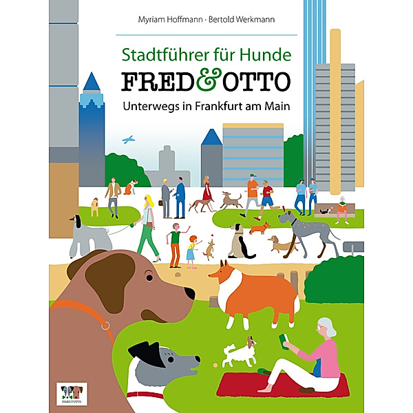 FRED & OTTO, Unterwegs in Frankfurt, Myriam Hoffmann, Bertold Werkmann