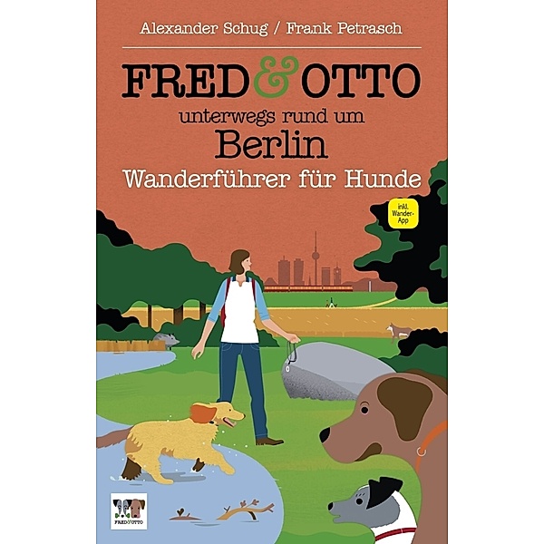 FRED & OTTO unterwegs rund um Berlin, Alexander Schug, Frank Petrasch