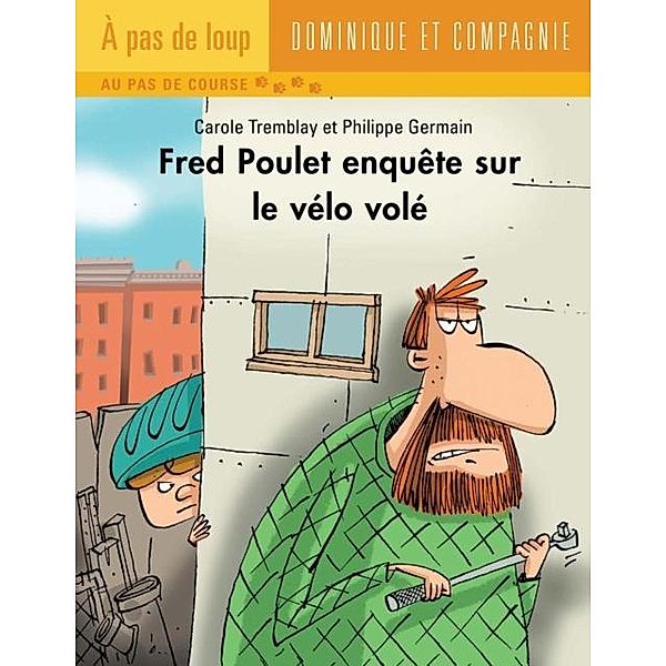 Fred Poulet enquete sur le velo vole / Dominique et compagnie, Carole Tremblay