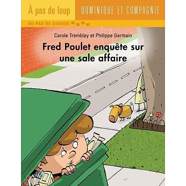 Fred Poulet enquete sur une sale affaire / Dominique et compagnie, Carole Tremblay