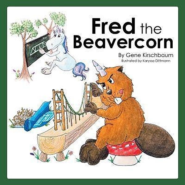 Fred the Beavercorn / Eugene Kirschbaum, Gene Kirschbaum