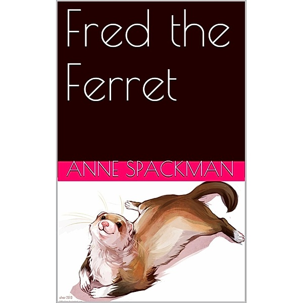 Fred the Ferret, Anne Spackman