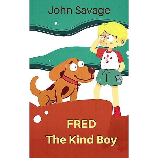 Fred the Kind Boy, John Savage