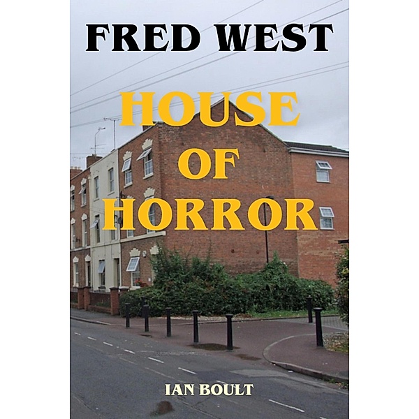 Fred West - House of Horror, Ian Boult