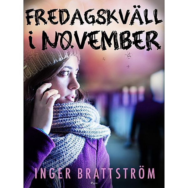 Fredagskväll i november / Anna och Daniel Bd.1, Inger Brattström