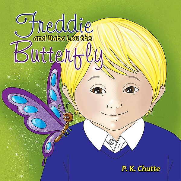 Freddie and Baba Lou the Butterfly, P. K. Chutte