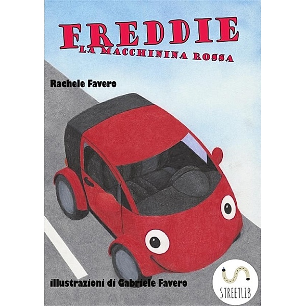 Freddie la macchinina rossa, Rachele Favero, Gabriele Favero