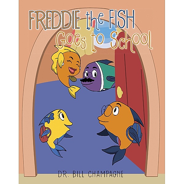 Freddie the Fish Goes to School, Bill Champagne