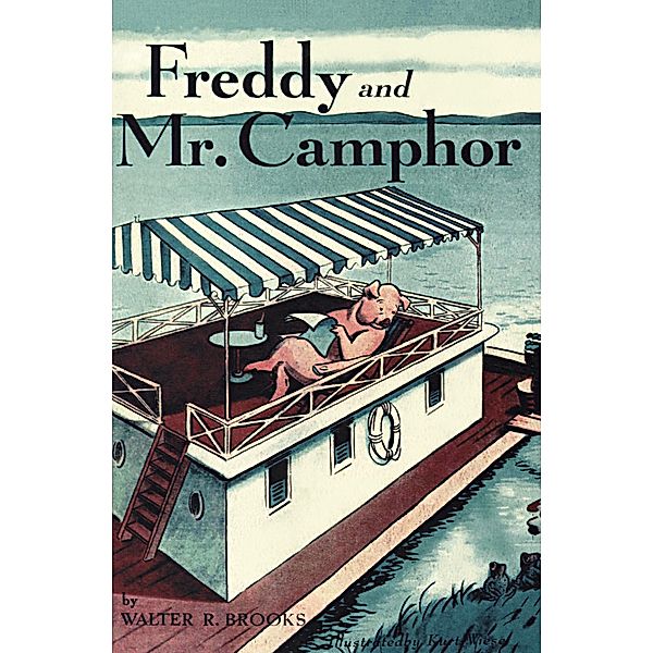 Freddy and Mr. Camphor / Freddy the Pig, Walter R. Brooks