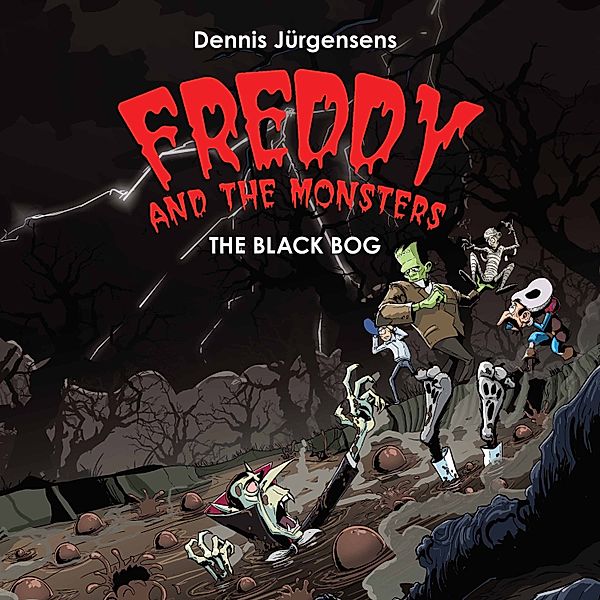 Freddy and the Monsters - 4 - Freddy and the Monsters #4: The Black Bog, Jesper W. Lindberg