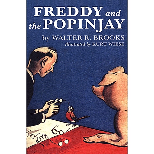 Freddy and the Popinjay / Freddy the Pig, Walter R. Brooks