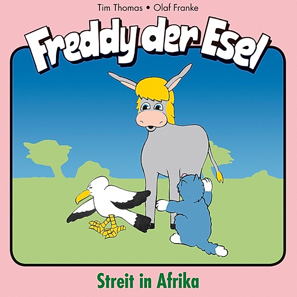 Freddy der Esel - 12 - 12: Streit in Afrika, Tim Thomas, Olaf Franke