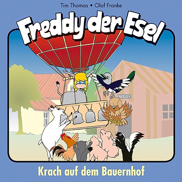 Freddy der Esel - 21 - 21: Krach auf dem Bauernhof, Tim Thomas, Olaf Franke