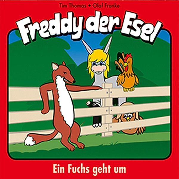 Freddy der Esel - 23 - 23: Ein Fuchs geht um, Tim Thomas, Olaf Franke