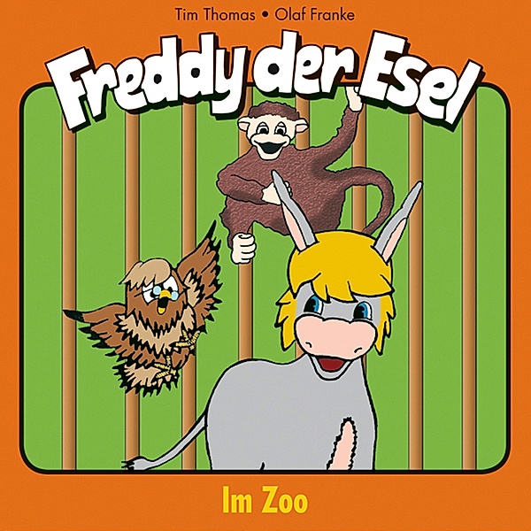 Freddy der Esel - 5 - 05: Im Zoo, Tim Thomas, Olaf Franke
