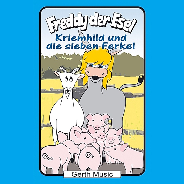 Freddy der Esel - 54 - 54: Kriemhild und die sieben Ferkel, Tim Thomas, Olaf Franke