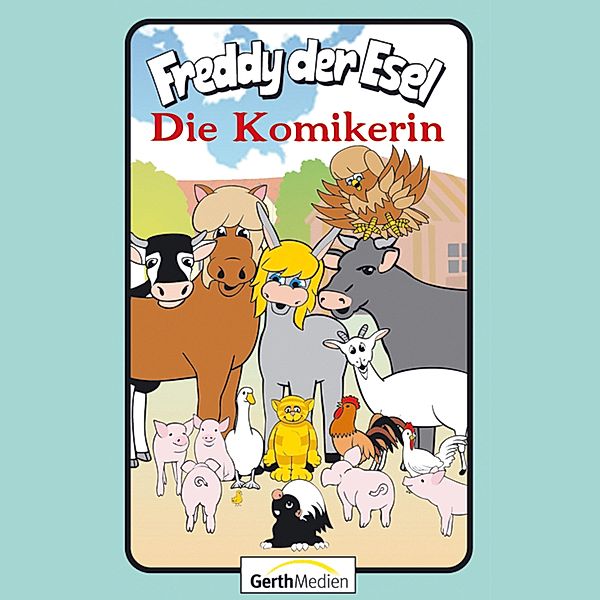 Freddy der Esel - 58 - 58: Die Komikerin, Tim Thomas, Olaf Franke