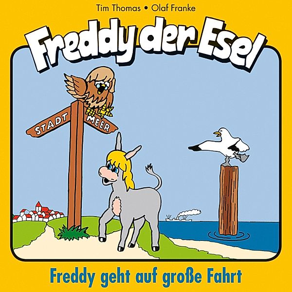 Freddy der Esel - 9 - 09: Freddy geht auf große Fahrt, Tim Thomas, Olaf Franke