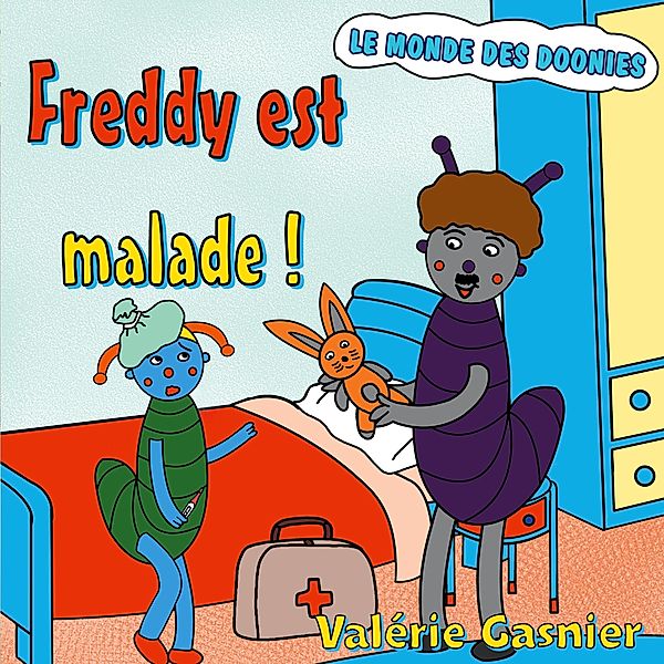 Freddy est malade / Les aventures de Freddy Bd.2, Valérie Gasnier