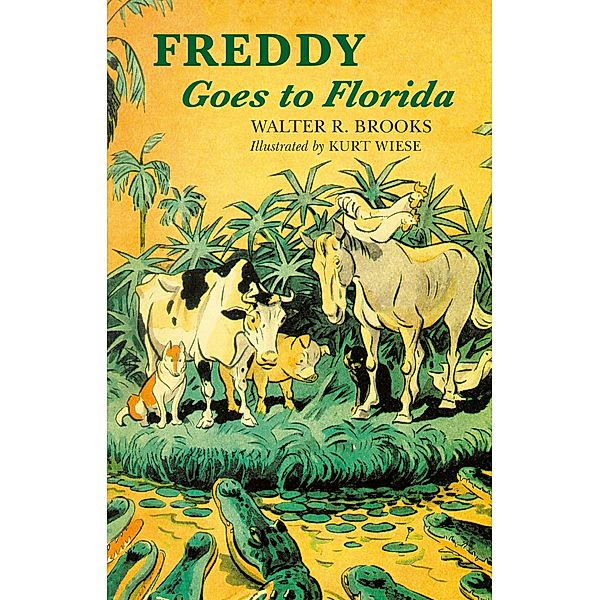 Freddy Goes to Florida / Freddy the Pig, Walter R. Brooks