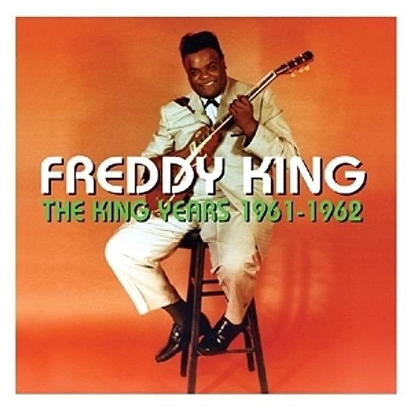 Freddy King - King Years 1961-62 (2CD), Freddy King