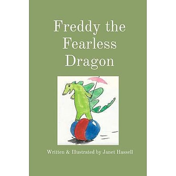 Freddy the Fearless Dragon, Janet Hassell