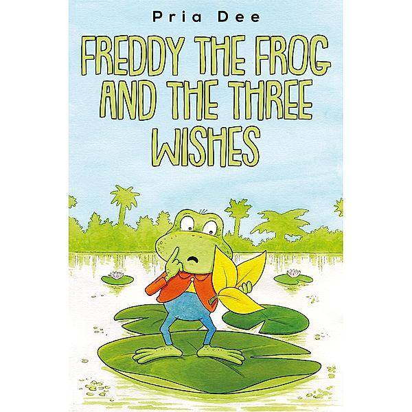 Freddy The Frog and the three Wishes, Pria Dee