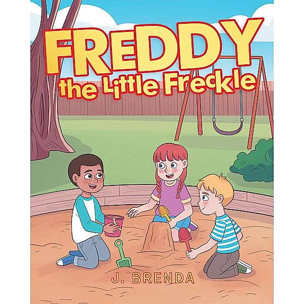 Freddy the Little Freckle, J. Brenda
