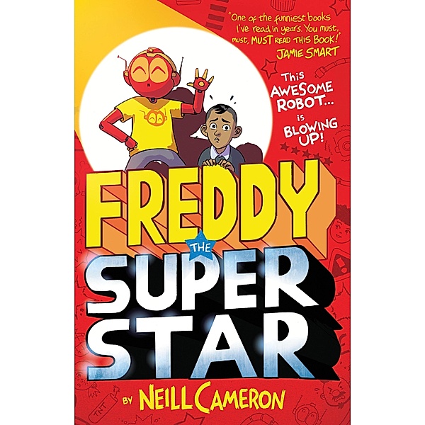 Freddy the Superstar / The Awesome Robot Chronicles Bd.3, Neill Cameron