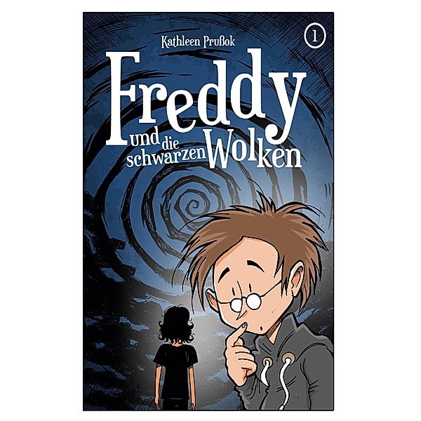Freddy und die schwarzen Wolken / Freddy Bd.1, Kathleen Prussok