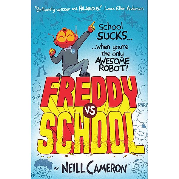 Freddy vs School / The Awesome Robot Chronicles Bd.1, Neill Cameron