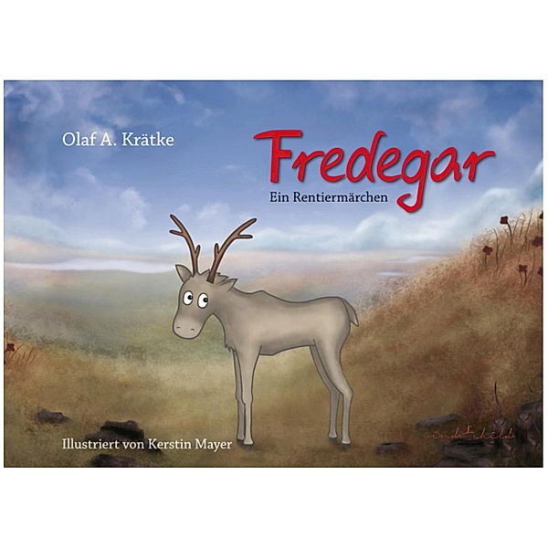 Fredegar, ein Rentiermärchen, Olaf Krätke
