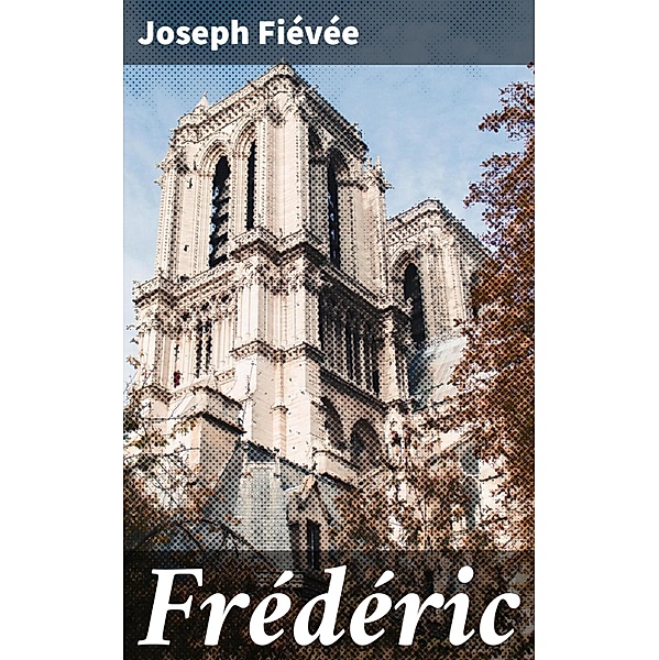 Frédéric, Joseph Fiévée