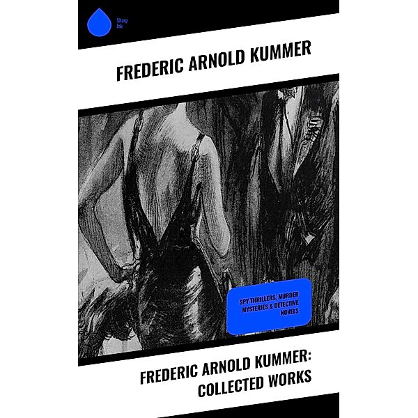 Frederic Arnold Kummer: Collected Works, Frederic Arnold Kummer