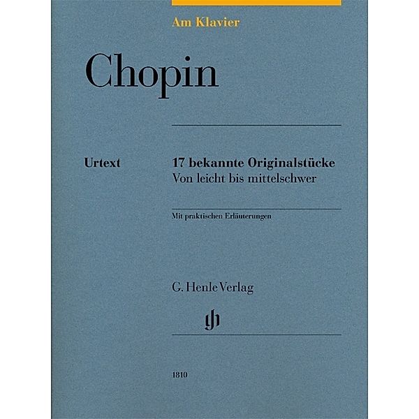 Frédéric Chopin - Am Klavier - 17 bekannte Originalstücke, Frédéric Chopin - Am Klavier - 17 bekannte Originalstücke