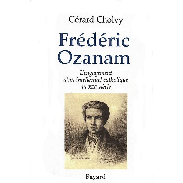 Frédéric Ozanam / Divers Histoire, Gérard Cholvy