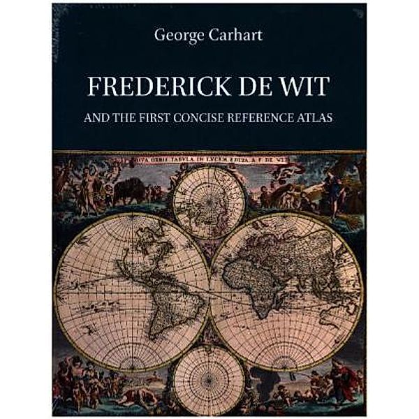 Frederick de Wit and the First Concise Reference Atlas, George S. Carhart