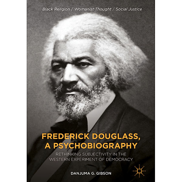 Frederick Douglass, a Psychobiography, Danjuma G. Gibson