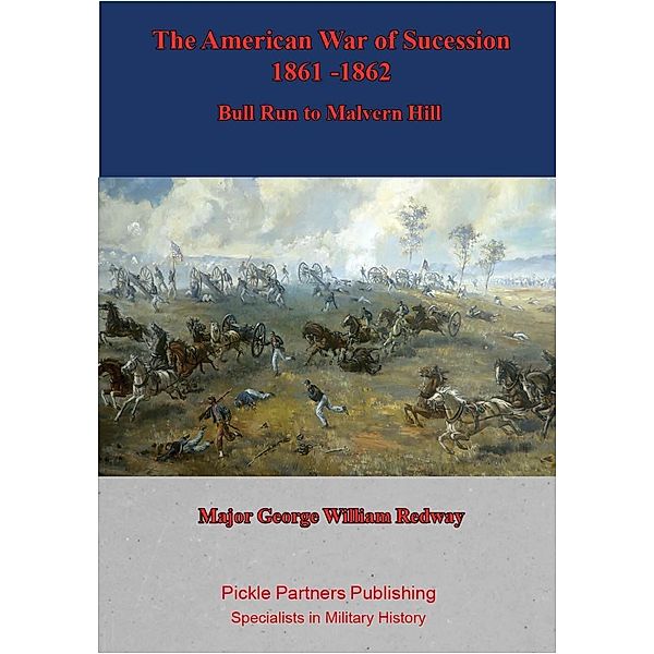 Fredericksburg, 1862 : A Study of War [Illustrated Edition], Major George William Redway