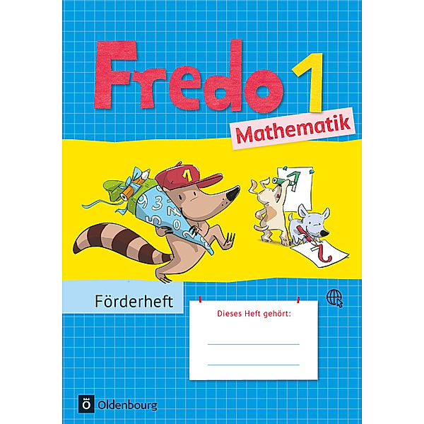 Fredo - Mathematik - Zu Ausgabe A - 2015 und Ausgabe B - 1. Schuljahr, Nicole Franzen-Stephan, Anne Strothmann, Rita Dürr, Ute Plötzer, Mechtilde Balins, Margot Torke, Lilo Verboom, Petra Gerstner