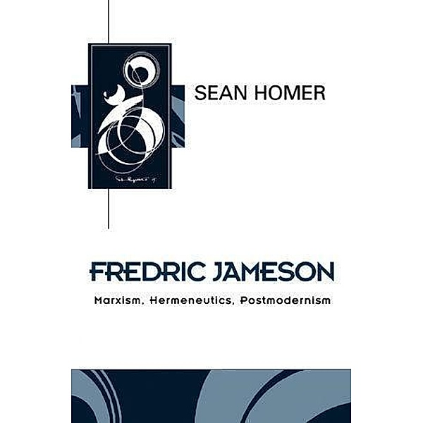 Fredric Jameson / Key Contemporary Thinkers, Sean Homer