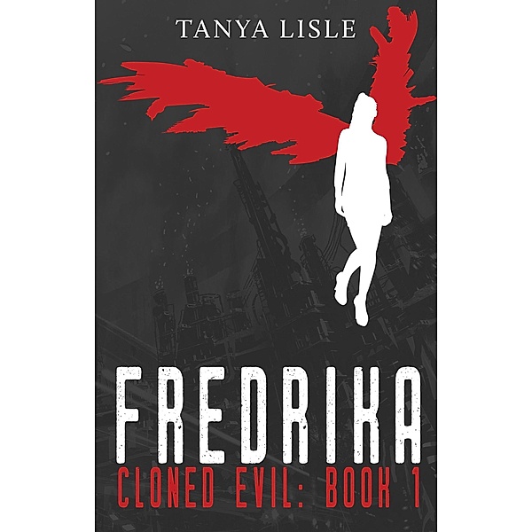 Fredrika (Cloned Evil, #1) / Cloned Evil, Tanya Lisle