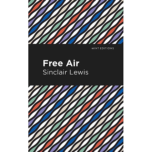 Free Air / Mint Editions (Literary Fiction), Sinclair Lewis