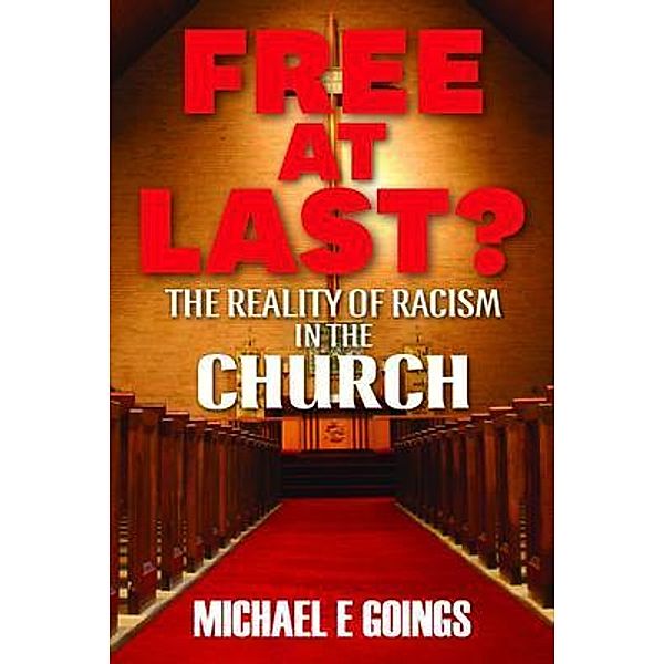 Free At Last?, Michael Goings