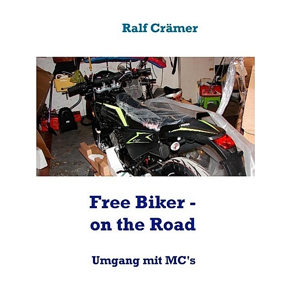 Free Biker - on the Road, Ralf Crämer